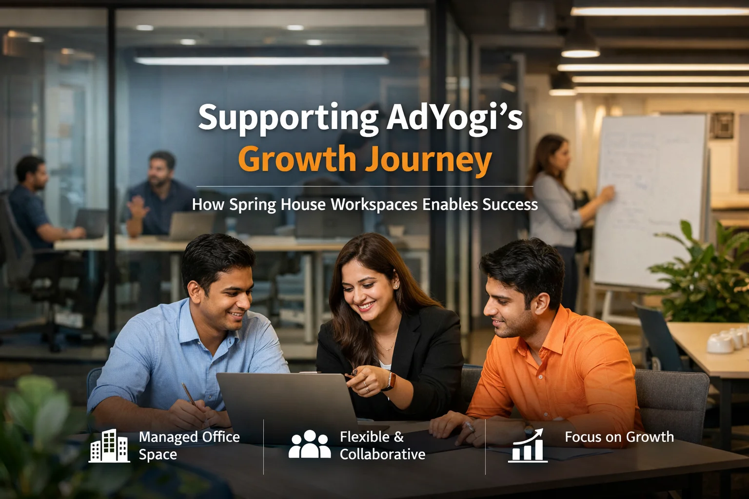 How Spring House Workspaces Supports AdYogi’s Growth Journey